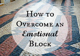 How to Overcome an Emotional Block